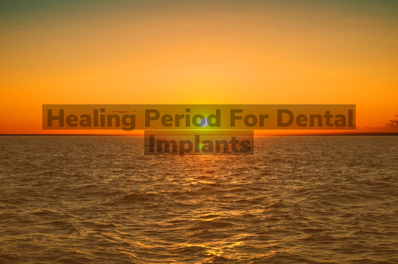 Healing Period for Dental Implants